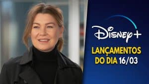 Lançamentos Disney Plus do dia 16-03-2025