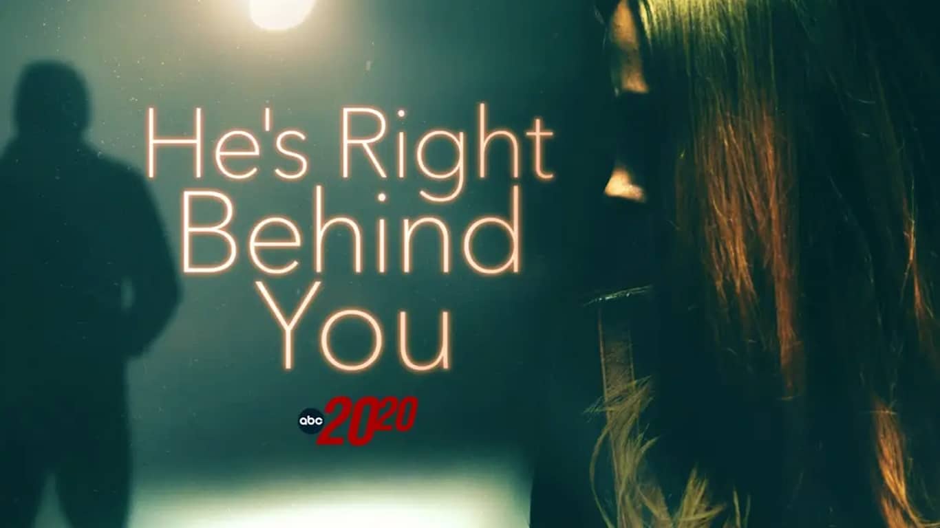 Hes-Right-Behind-You-ABC He’s Right Behind You: Documentário mostra caso real de perseguição que terminou em tragédia