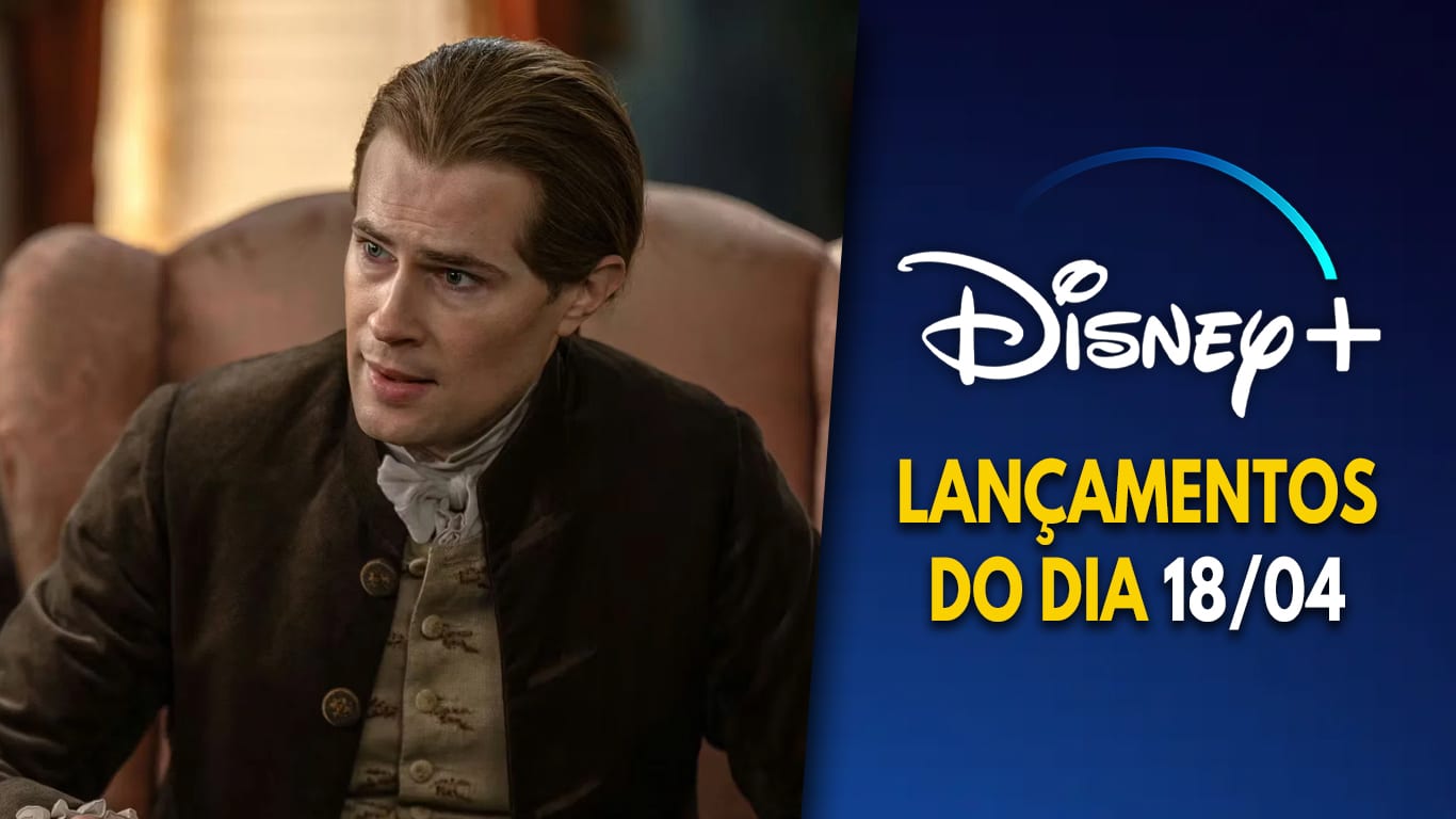 Lancamentos-Disney-Plus-do-dia-18-04-2026 Novos episódios de Outlander, A Coroa Perfeita e MAO chegam ao Disney+ neste sábado