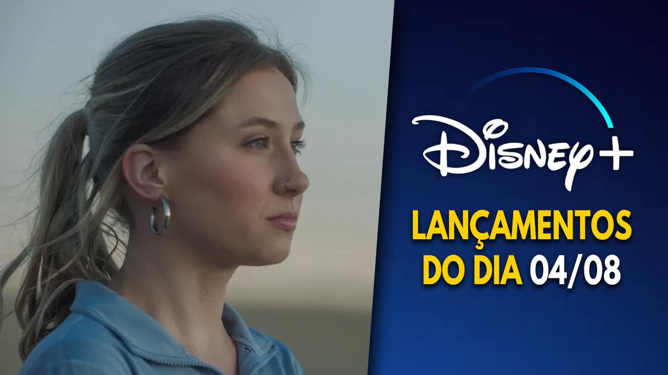 Lancamentos-Disney-Plus-do-dia-04-08-2026 Disney+ estreia conteúdo true crime não anunciado e pula duas temporadas no Brasil